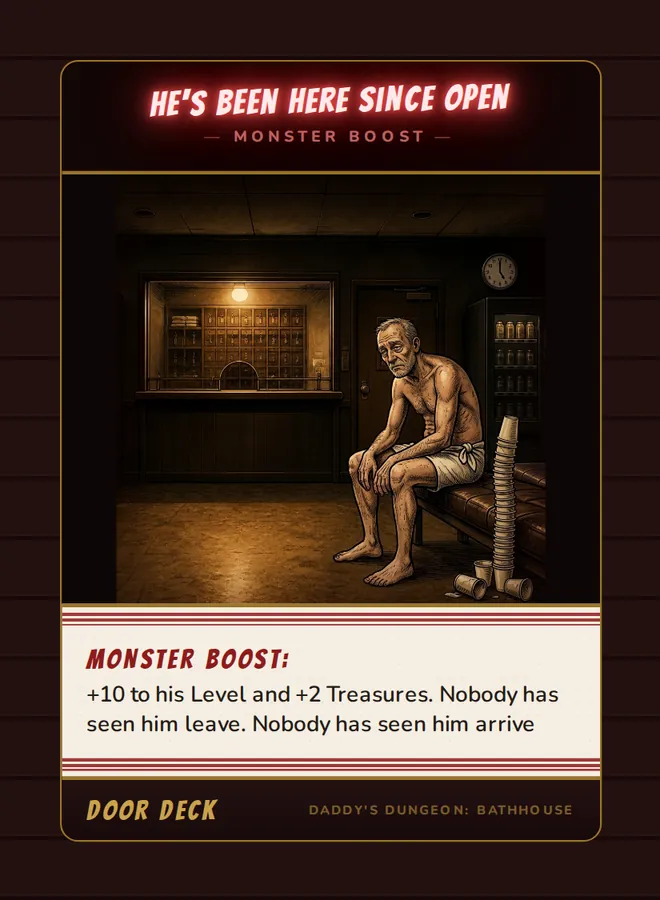 He's Been Here Since Open, a booster card from the Door deck of Daddy’s Dungeon: Bathhouse