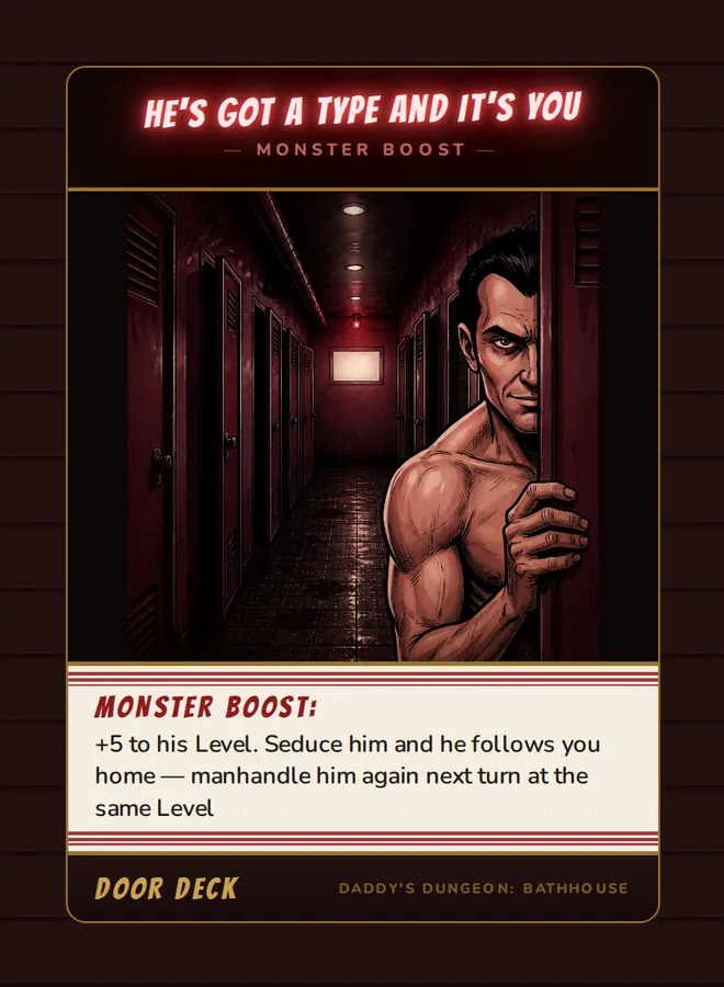 He's Got a Type and It's You, a booster card from the Door deck of Daddy’s Dungeon: Bathhouse