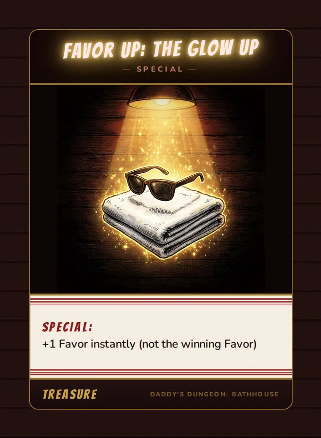 Favor Up: The Glow Up, a special card from the Treasure deck of Daddy’s Dungeon: Bathhouse