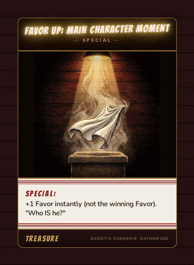 Favor Up: Main Character Moment, a special card from the Treasure deck of Daddy’s Dungeon: Bathhouse