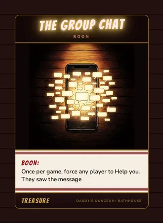 The Group Chat, a boon card from the Treasure deck of Daddy’s Dungeon: Bathhouse
