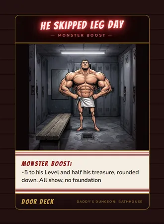 He Skipped Leg Day, a booster card from the Door deck of Daddy’s Dungeon: Bathhouse