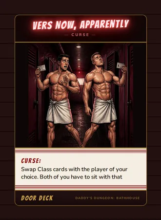 Curse! Vers Now, Apparently, a curse card from the Door deck of Daddy’s Dungeon: Bathhouse