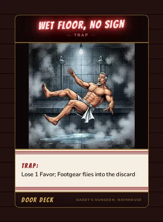 Trap! Wet Floor, No Sign, a trap card from the Door deck of Daddy’s Dungeon: Bathhouse