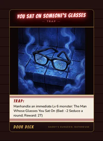 Trap! You Sat on Someone's Glasses, a trap card from the Door deck of Daddy’s Dungeon: Bathhouse