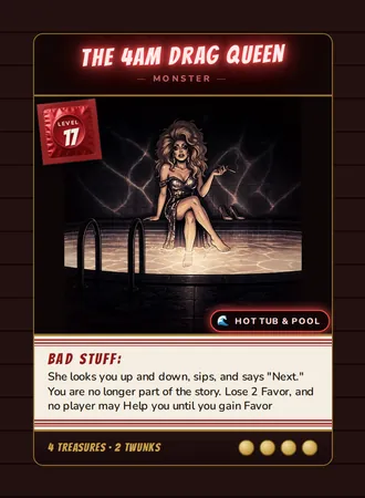 The 4AM Drag Queen, a Level 17 monster card set in the Hot Tub & Pool, from Daddy’s Dungeon: Bathhouse