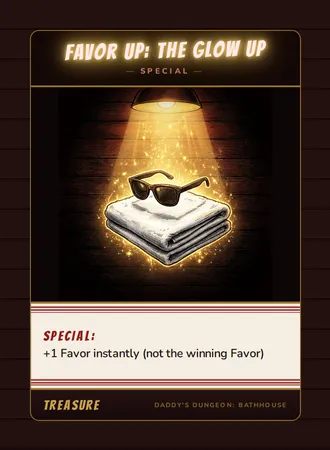 Favor Up: The Glow Up, a special card from the Treasure deck of Daddy’s Dungeon: Bathhouse