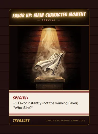 Favor Up: Main Character Moment, a special card from the Treasure deck of Daddy’s Dungeon: Bathhouse