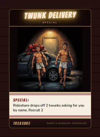 Twunk Delivery, a special card from the Treasure deck of Daddy’s Dungeon: Bathhouse