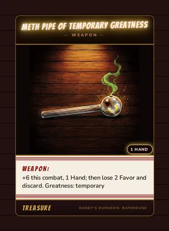 Meth Pipe of Temporary Greatness, a weapon card from the Treasure deck of Daddy’s Dungeon: Bathhouse
