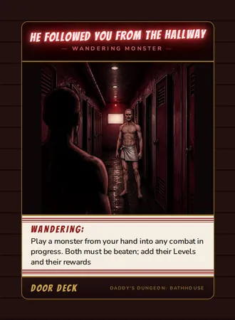 He Followed You From the Hallway, a wandering monster card from the Door deck of Daddy’s Dungeon: Bathhouse